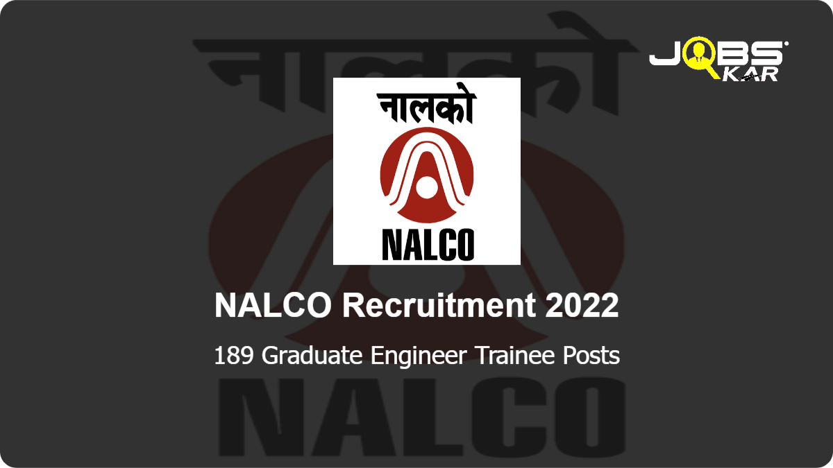 NALCO Recruitment 2022: Apply Online for 189 Graduate Engineer Trainee Posts