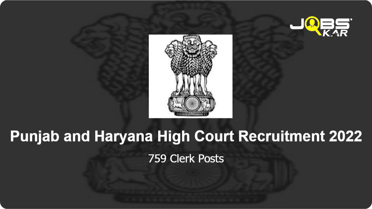 Punjab and Haryana High Court Recruitment 2022: Apply Online for 759 Clerk Posts