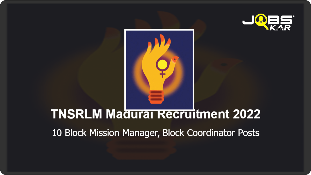 TNSRLM Madurai Recruitment 2022: Apply for 10 Block Mission Manager, Block Coordinator Posts