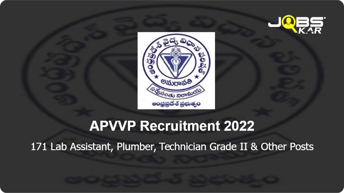 APVVP Recruitment 2022: Apply for 171 Lab Assistant, Plumber, Radiographer, General Duty Attendant, Electrician, Lab Technician, Occupational Therapist & Other Posts