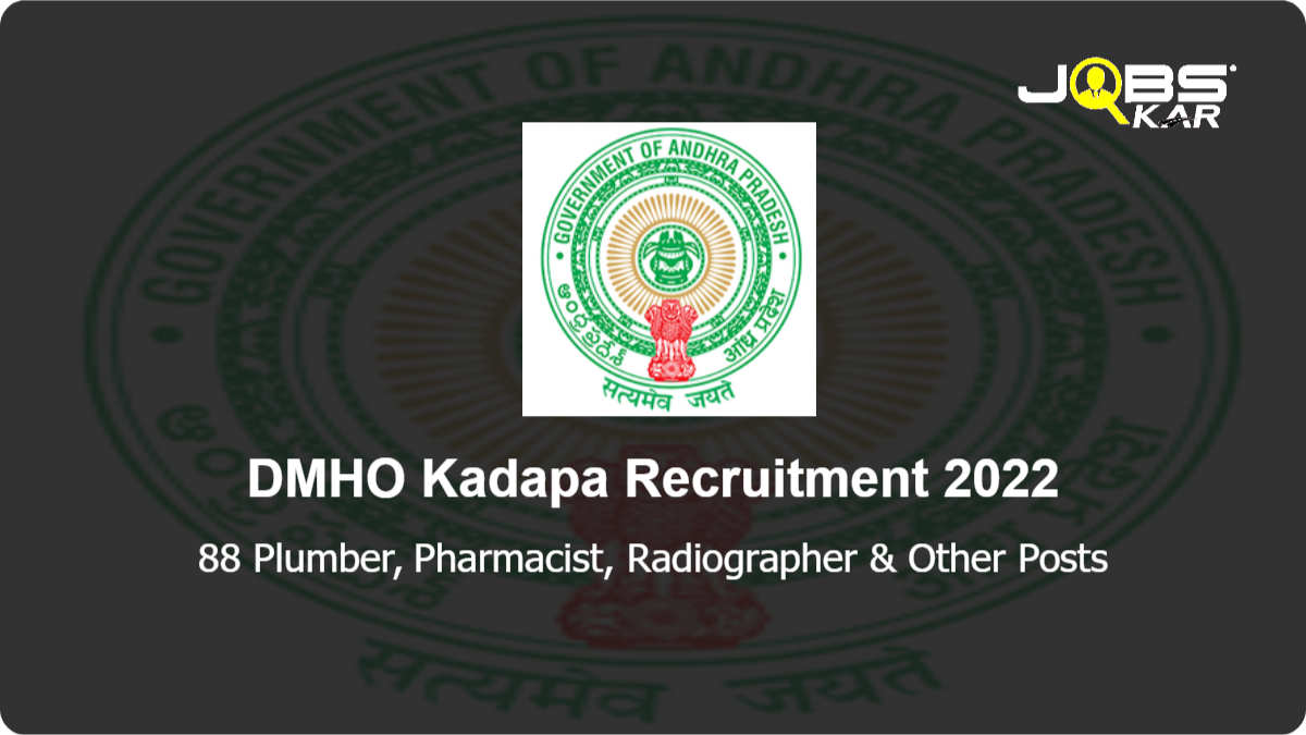 DMHO Kadapa Recruitment 2022: Apply for 88 Plumber, Pharmacist, Radiographer, General Duty Attendant, Electrician, Lab Technician, ECG Technician, Dental Technician & Other Posts