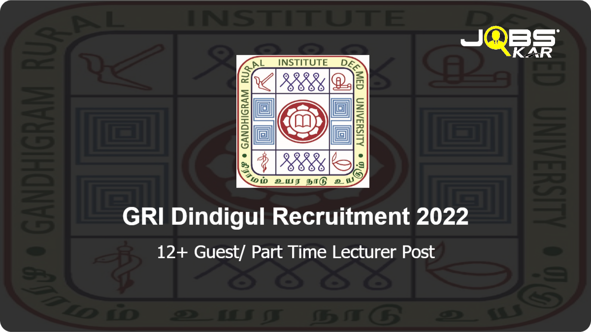 GRI Dindigul Recruitment 2022: Walk in for Various Guest/ Part Time Lecturer Posts