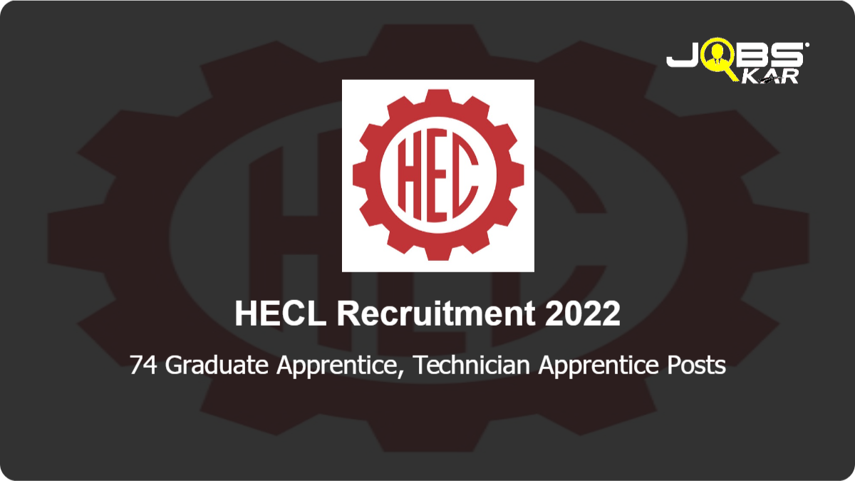 HECL Recruitment 2022: Apply for 74 Graduate Apprentice, Technician Apprentice Posts