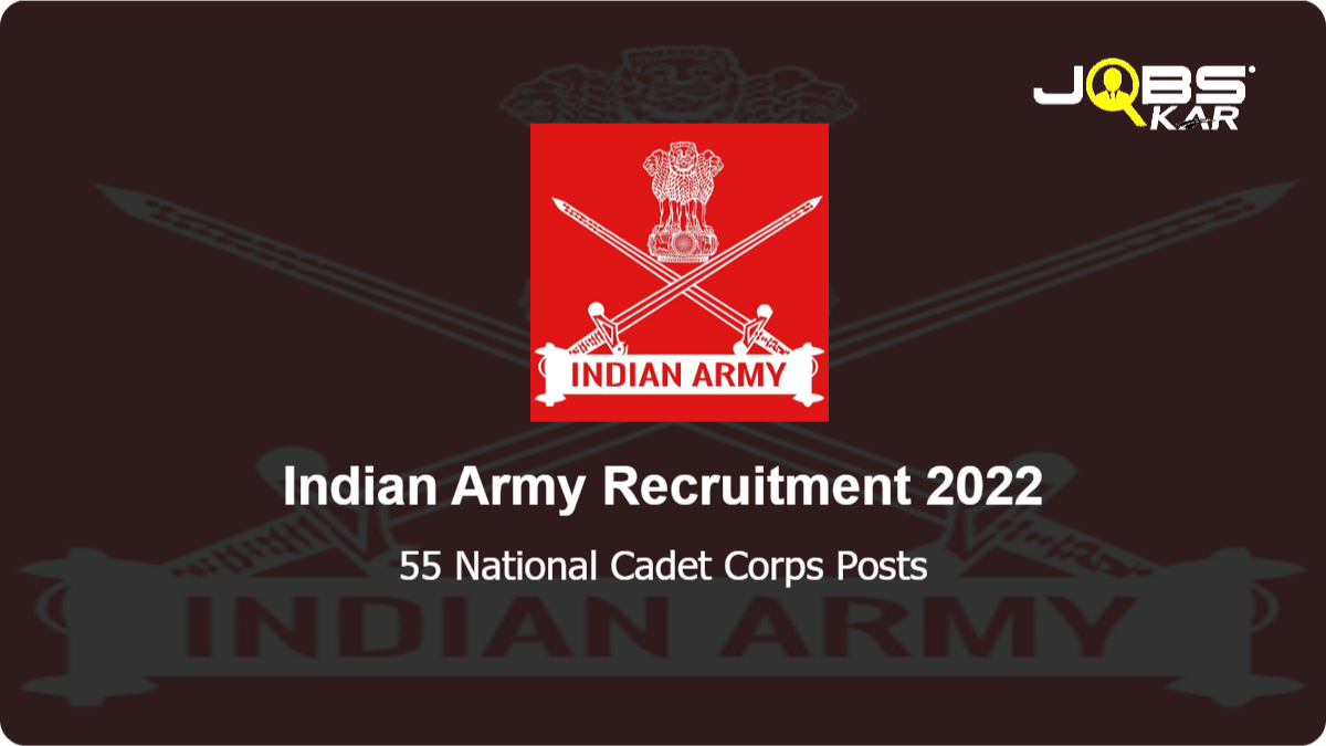Indian Army Recruitment 2022: Apply Online for 55 National Cadet Corps Posts
