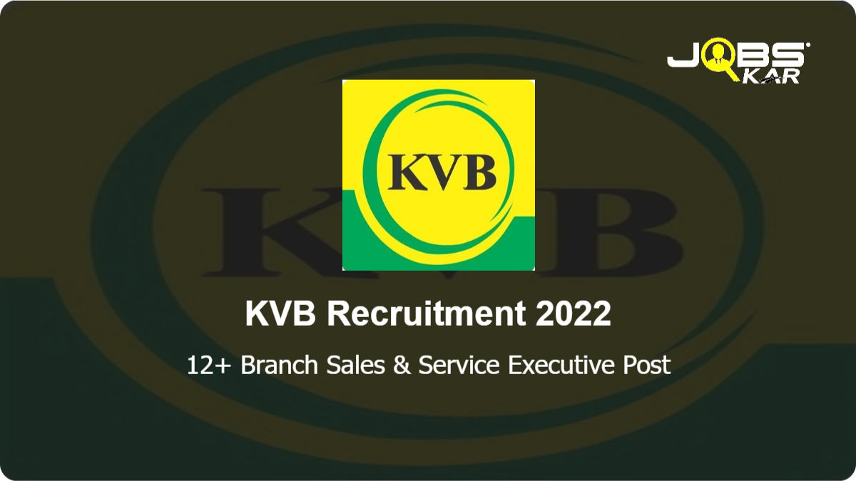 KVB Recruitment 2022: Apply Online for Various Branch Sales & Service Executive Posts