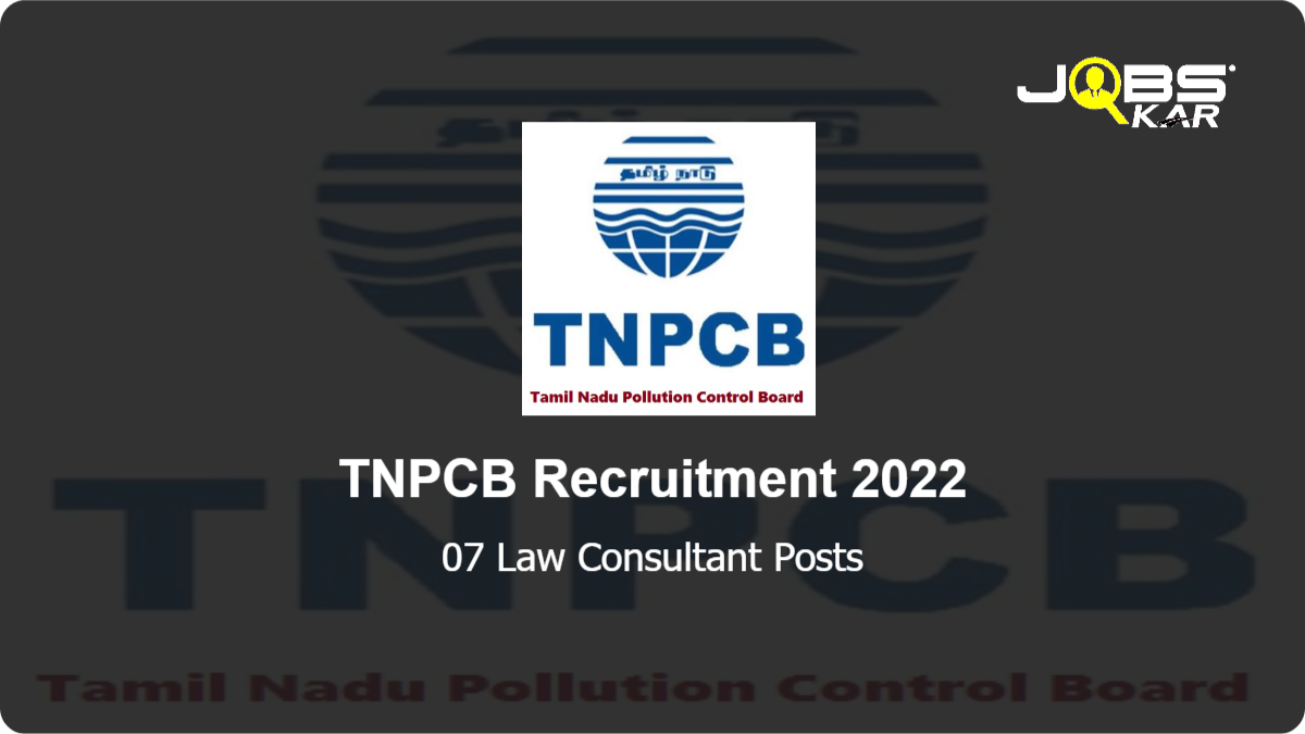 TNPCB Recruitment 2022: Apply for 07 Law Consultant Posts