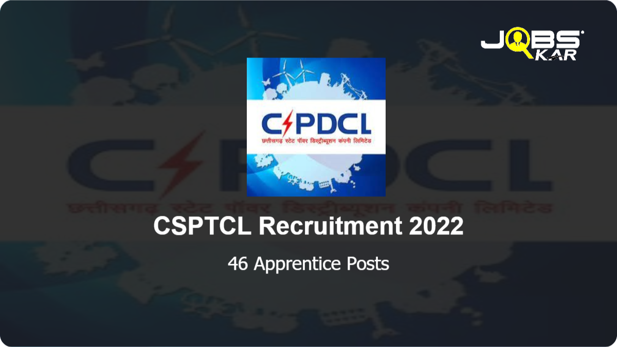 CSPTCL Recruitment 2022: Apply for 46 Apprentice Posts