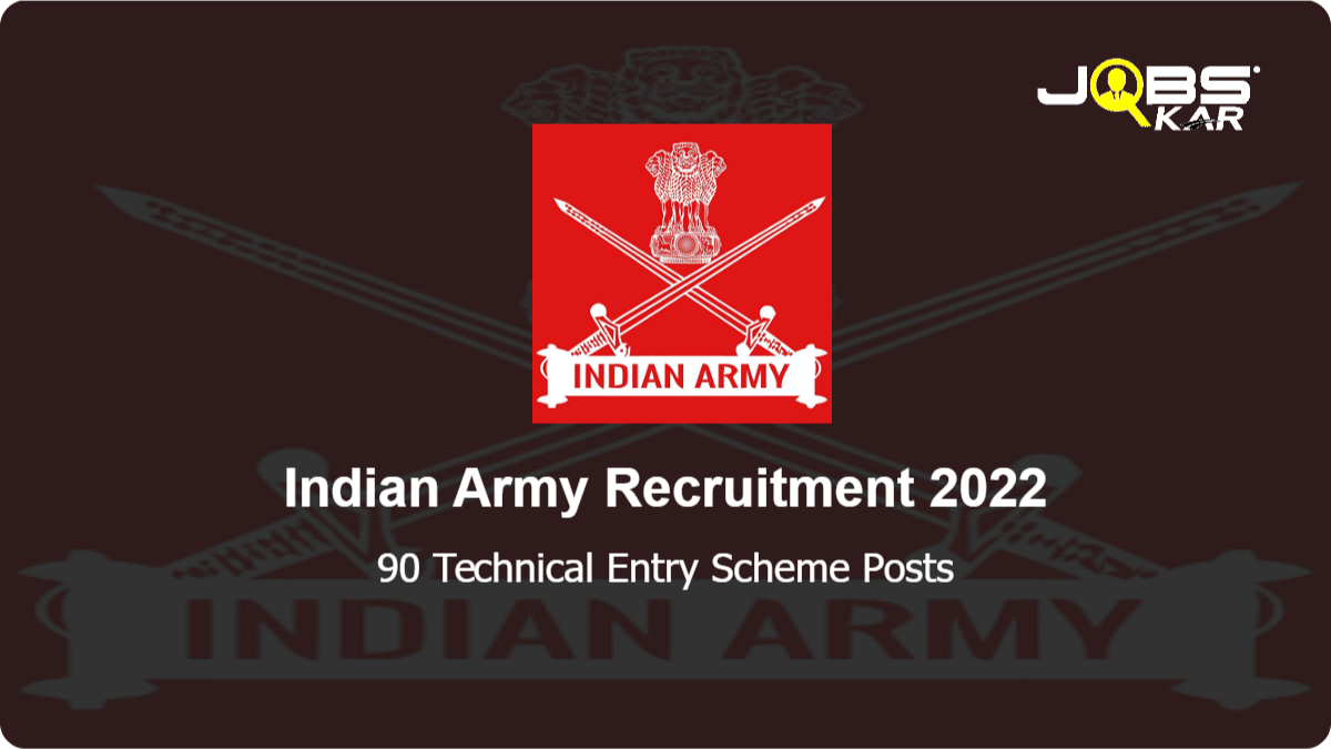 Indian Army Recruitment 2022: Apply Online for 90 Technical Entry Scheme Posts