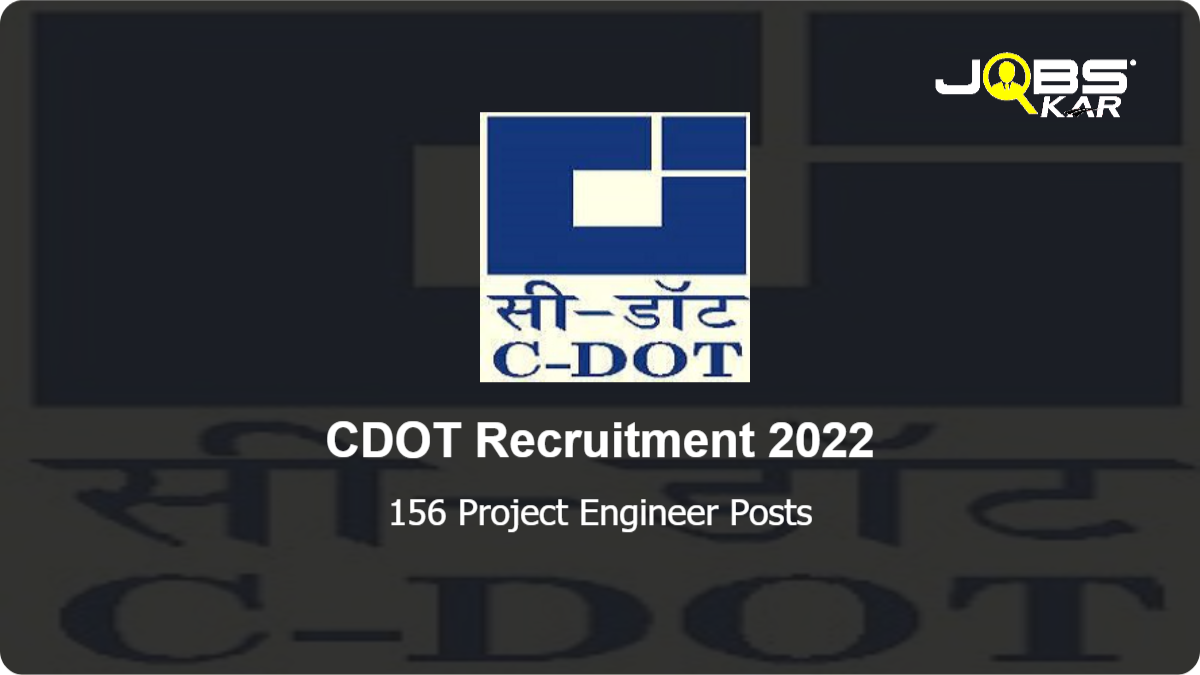 CDOT Recruitment 2022: Apply Online for 156 Project Engineer Posts