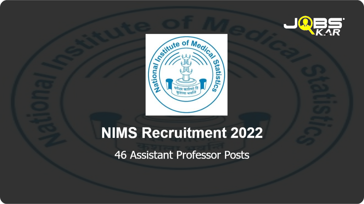 NIMS Recruitment 2022: Apply for 46 Assistant Professor Posts