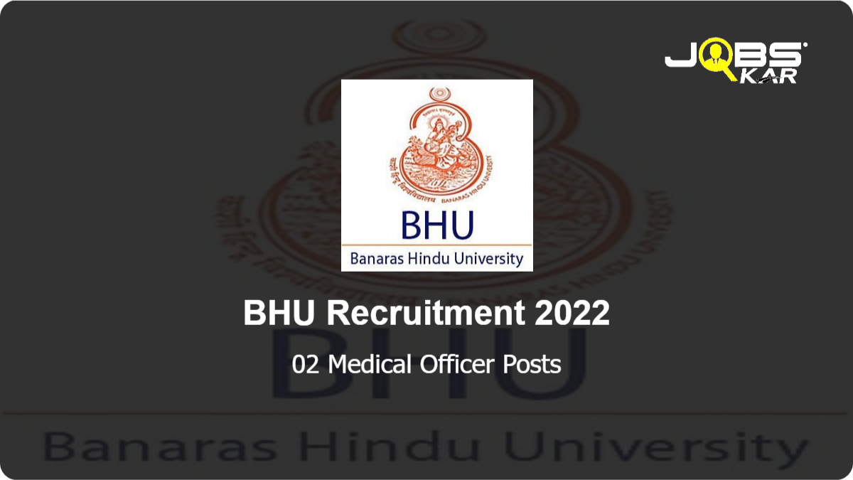 BHU Recruitment 2022: Apply for Medical Officer Posts
