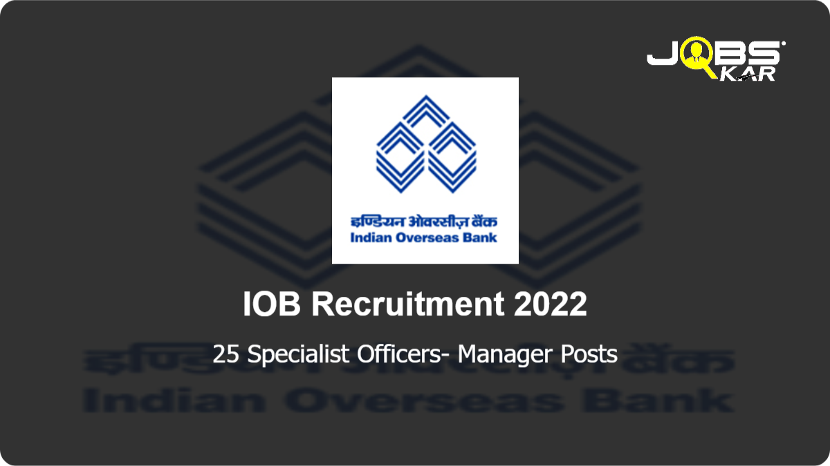 IOB Recruitment 2022: Apply Online for 25 Specialist Officers- Manager Posts
