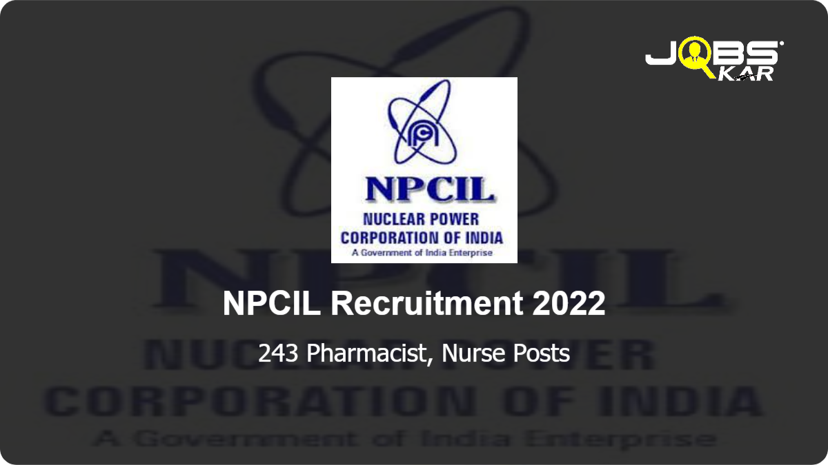 NPCIL Recruitment 2022: Apply Online for 243 Pharmacist, Nurse Posts