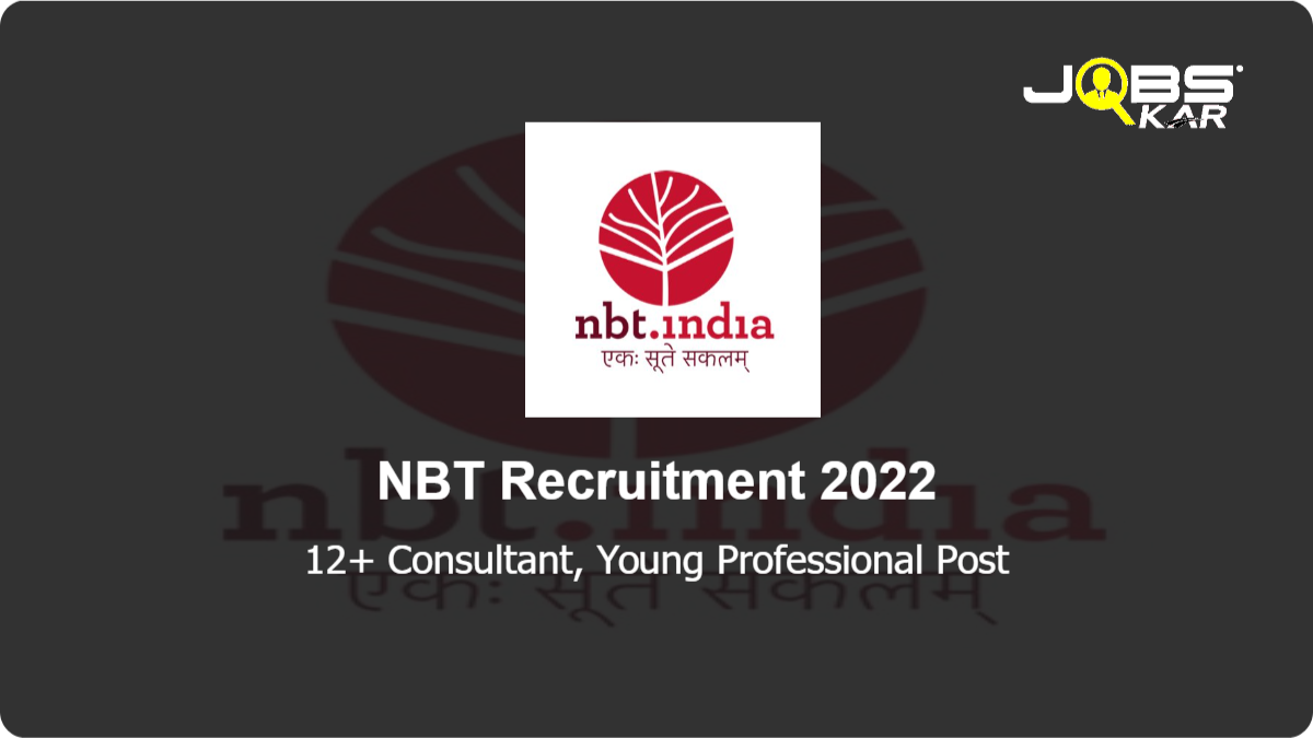 NBT Recruitment 2022: Walk in for Various Consultant, Young Professional Posts