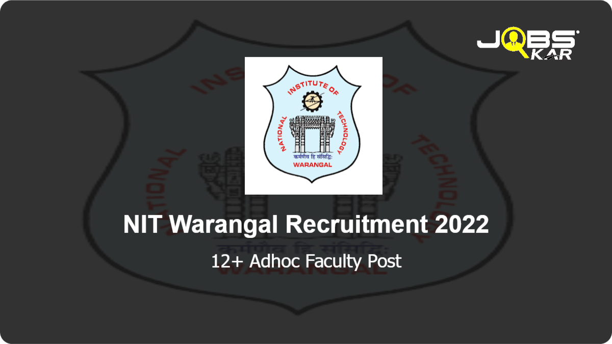 NIT Warangal Recruitment 2022: Apply Online for Various Adhoc Faculty Posts