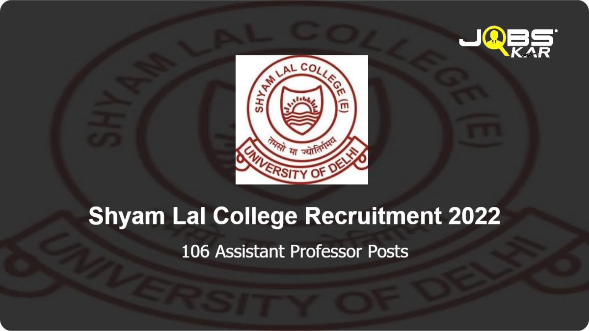 Shyam Lal College Recruitment 2022: Apply Online for 106 Assistant Professor Posts