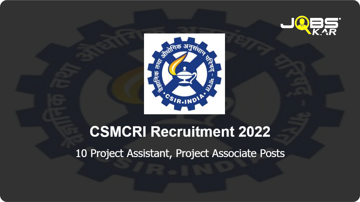CSMCRI Recruitment 2022: Apply Online for 10 Project Assistant, Project Associate Posts