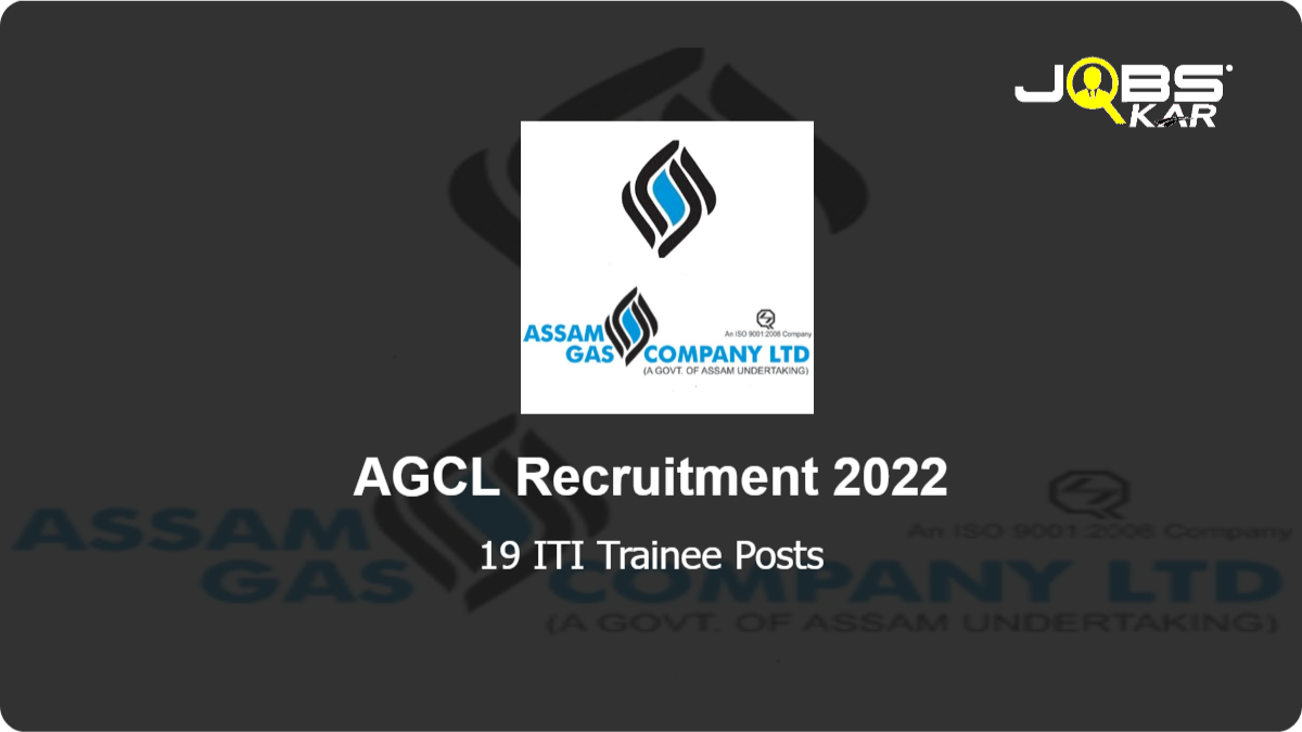 AGCL Recruitment 2022: Apply Online for 19 ITI Trainee Posts