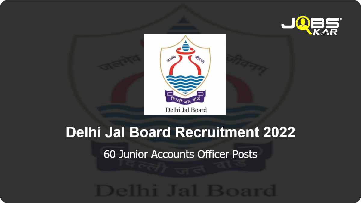 Delhi Jal Board Recruitment 2022: Apply for 60 Junior Accounts Officer Posts