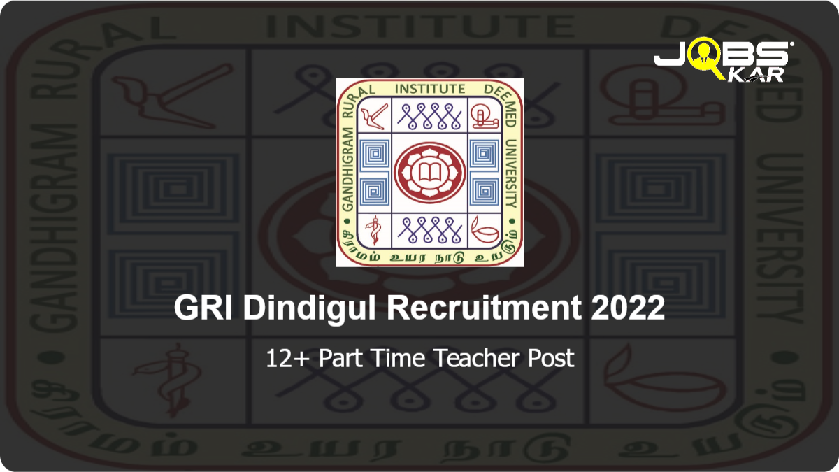 GRI Dindigul Recruitment 2022: Walk in for Various Part Time Teacher Posts