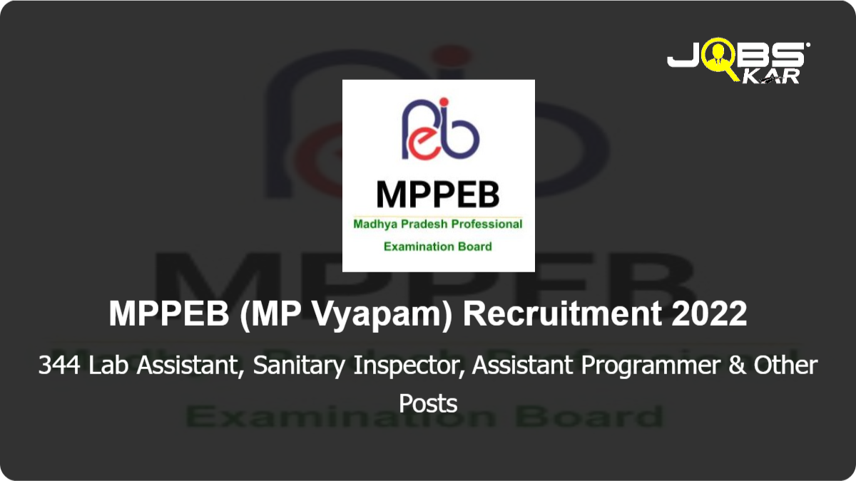 MPPEB (MP Vyapam) Recruitment 2022: Apply Online for 344 Lab Assistant, Sanitary Inspector, Assistant Programmer, System Manager, Junior Laboratory Assistant & Other Posts