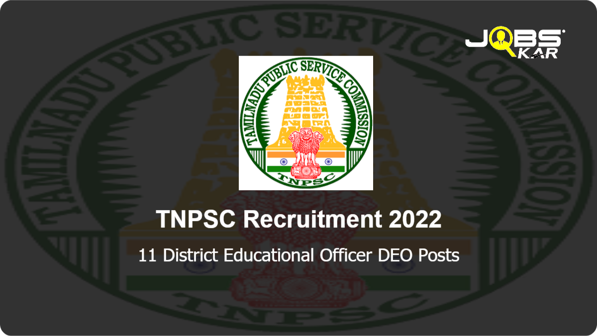 TNPSC Recruitment 2022: Apply Online for 11 District Educational Officer DEO Posts