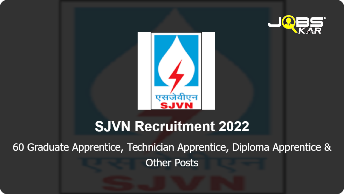 SJVN Recruitment 2022: Apply Online for 60 Graduate Apprentice, Technician Apprentice, Diploma Apprentice, ITI Apprentice Posts