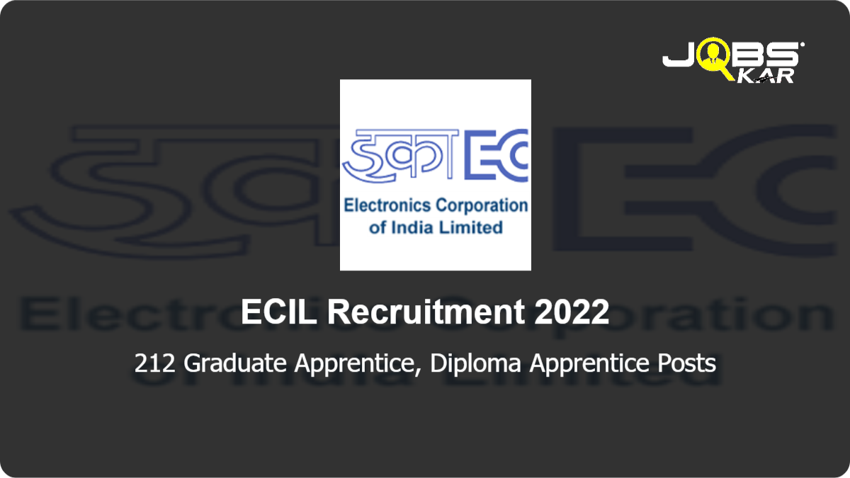 ECIL Recruitment 2022: Apply Online for 212 Graduate Apprentice, Diploma Apprentice Posts