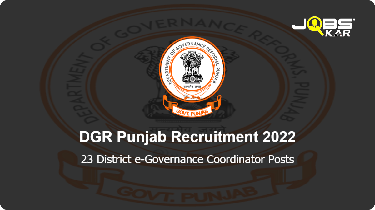 DGR Punjab Recruitment 2022: Apply Online for 23 District e-Governance Coordinator Posts