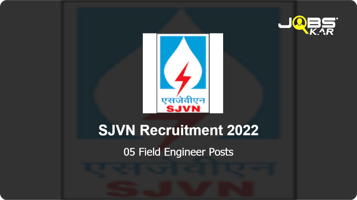 SJVN Recruitment 2022: Apply for 05 Field Engineer Posts