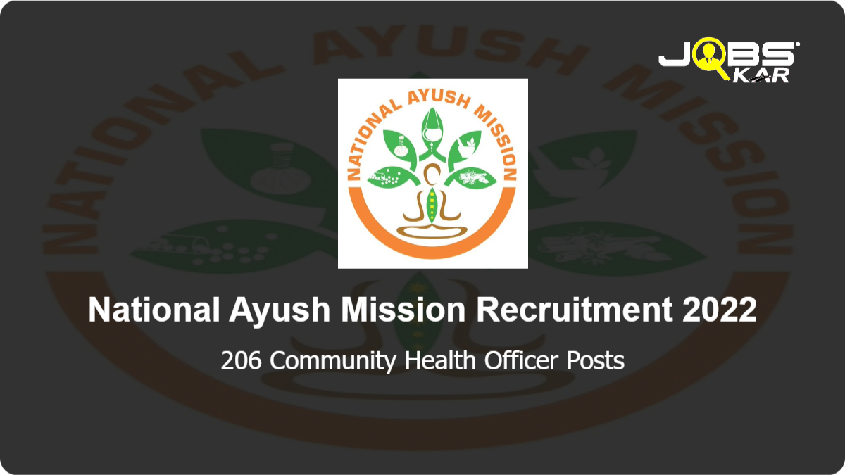 National Ayush Mission Recruitment 2022: Apply Online for 206 Community Health Officer Posts