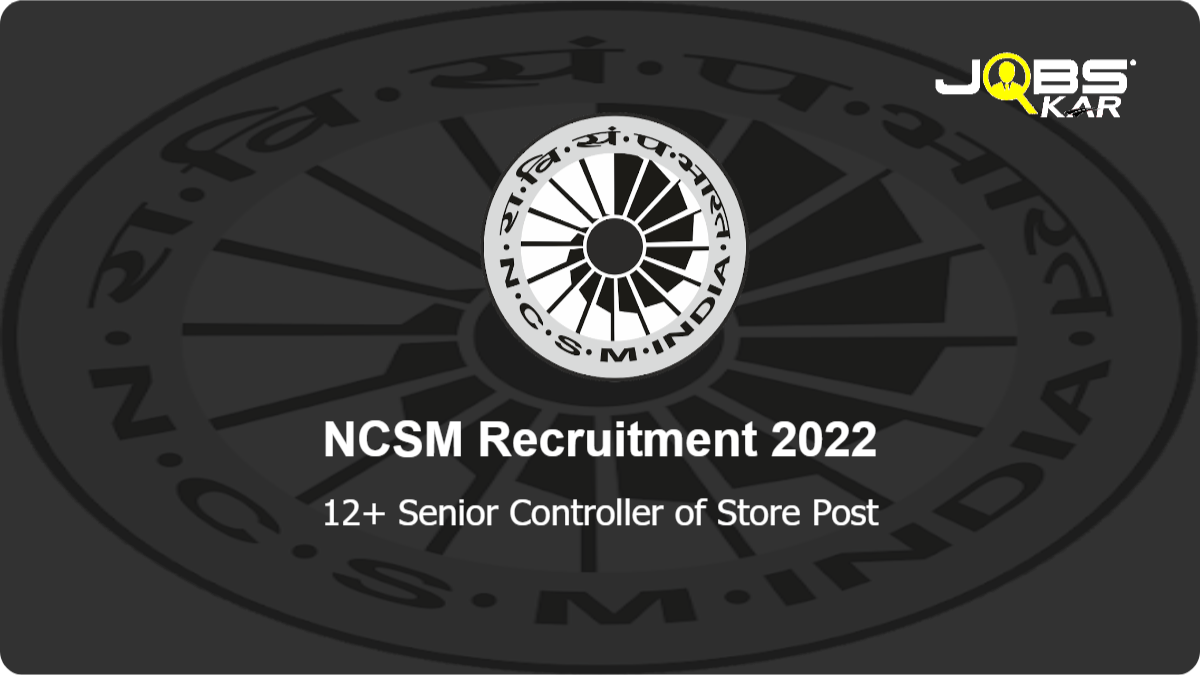 NCSM Recruitment 2022: Apply for Various Senior Controller of Store Posts