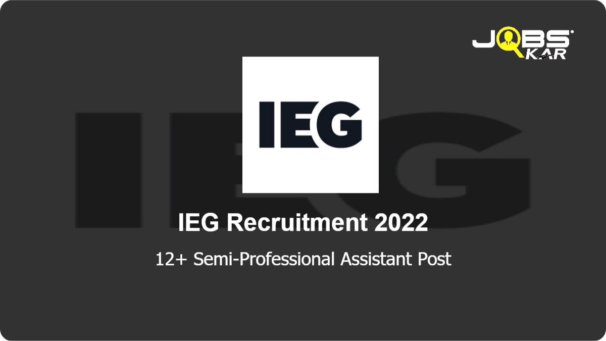 IEG Recruitment 2022: Walk in for Various Semi-Professional Assistant Posts