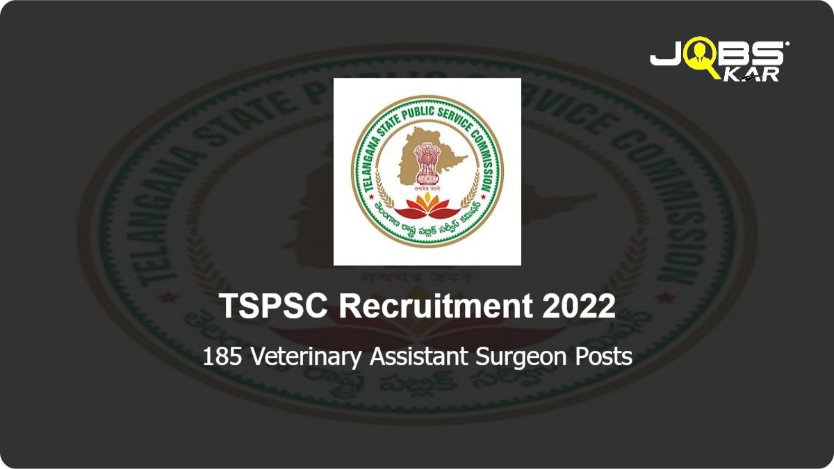 TSPSC Recruitment 2022: Apply Online for 185 Veterinary Assistant Surgeon Posts