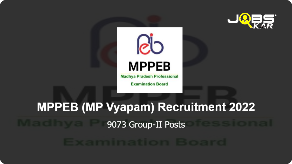 MPPEB (MP Vyapam) Recruitment 2022: Apply Online for 9073 Group-II Posts