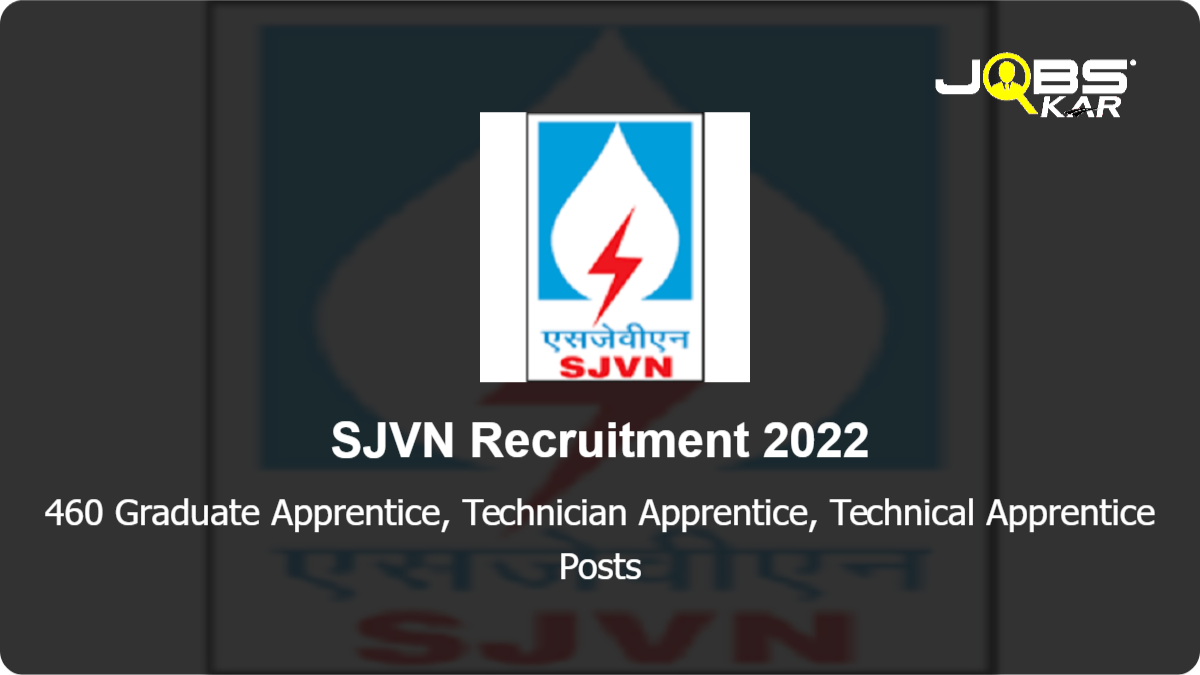 SJVN Recruitment 2022: Apply Online for 460 Graduate Apprentice, Technician Apprentice, Technical Apprentice Posts