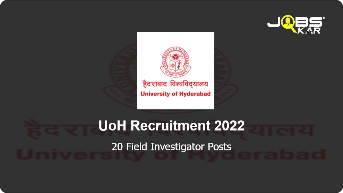 UoH Recruitment 2022: Apply Online for 20 Field Investigator Posts