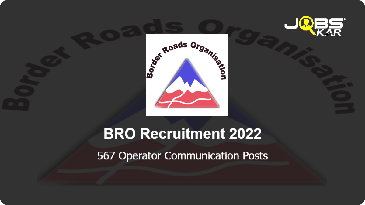 BRO Recruitment 2022: Apply Online for 567 Operator Communication Posts