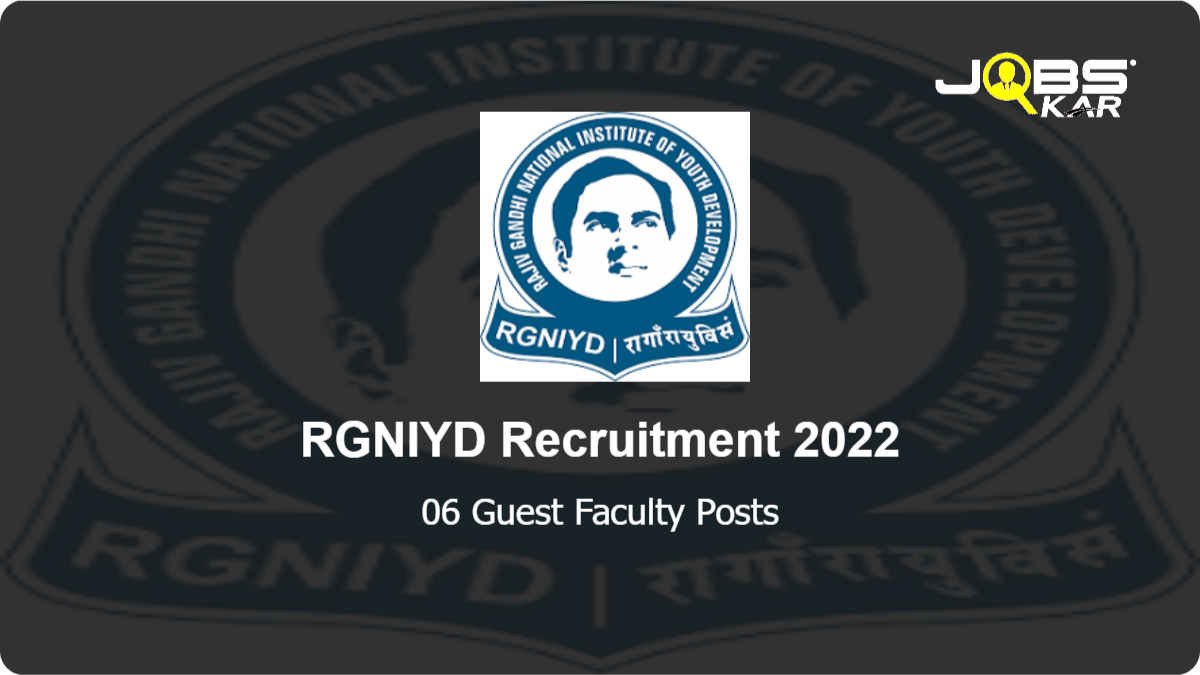 RGNIYD Recruitment 2022: Walk in for 06 Guest Faculty Posts