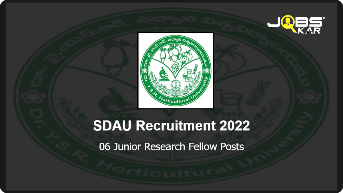 SDAU Recruitment 2022: Walk in for 06 Junior Research Fellow Posts