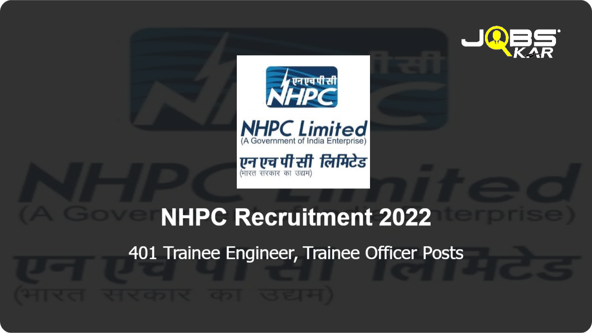 NHPC Recruitment 2022: Apply Online for 401 Trainee Engineer, Trainee Officer Posts