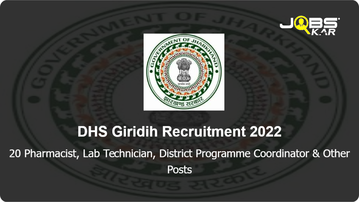 DHS Giridih Recruitment 2022: Apply for 20 Pharmacist, Lab Technician, District Programme Coordinator, Senior Treatment Supervisor, Tuberculosis Health Visitor & Other Posts