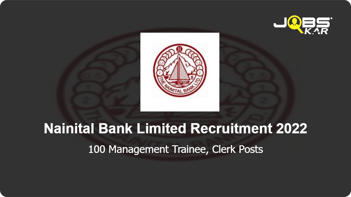Nainital Bank Limited Recruitment 2022: Apply Online for 100 Management Trainee, Clerk Posts