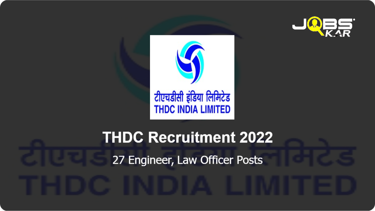 THDC Recruitment 2022: Apply Online for 27 Engineer, Law Officer Posts