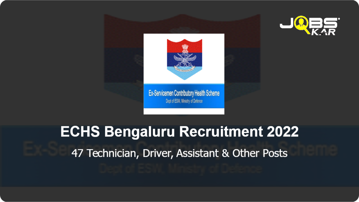 ECHS Bengaluru Recruitment 2022: Apply for 47 Technician, Driver, Assistant, Lab Assistant, Pharmacist, Radiographer, Nursing Assistant & Other Posts