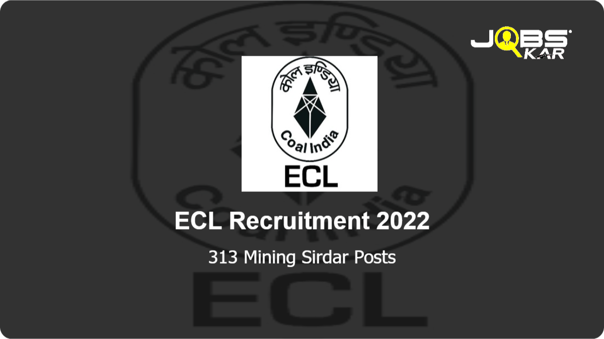 ECL Recruitment 2022: Apply Online for 313 Mining Sirdar Posts