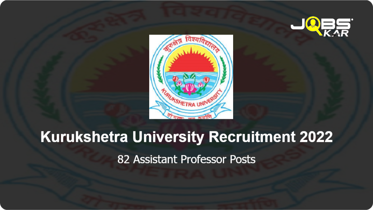 Kurukshetra University Recruitment 2022: Apply Online for 82 Assistant Professor Posts