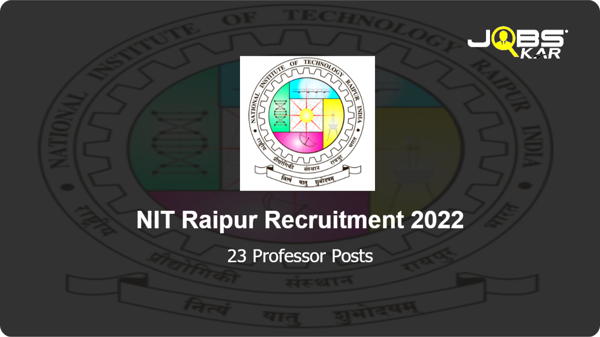 NIT Raipur Recruitment 2022: Apply Online for 23 Professor Posts