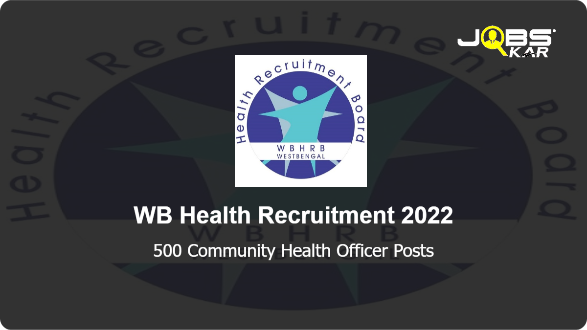 WB Health Recruitment 2022: Apply Online for 500 Community Health Officer Posts