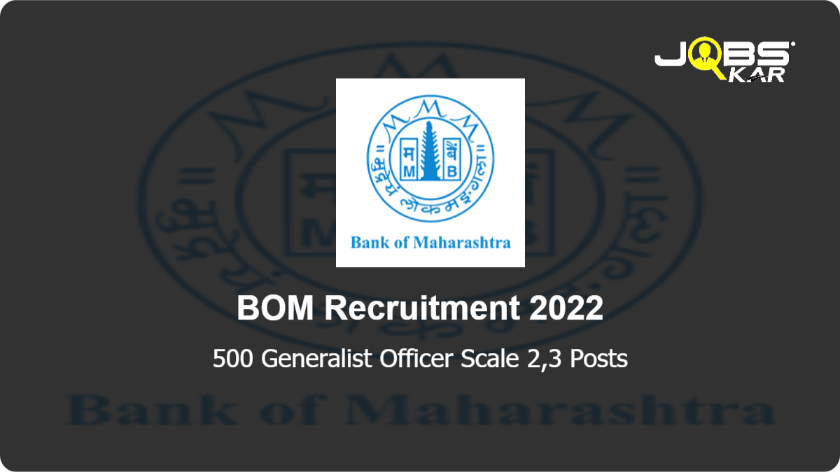 BOM Recruitment 2022: Apply Online for 500 Generalist Officer Scale 2,3 Posts
